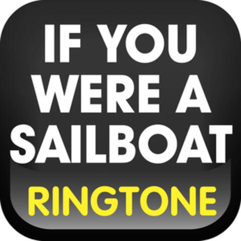 If You Were a Sailboat (Cover) Ringtone