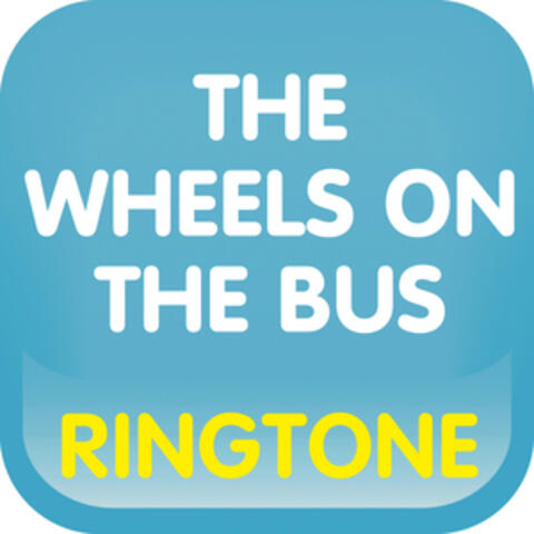 The Wheels on the Bus Go Round and Round (Cover) Ringtone