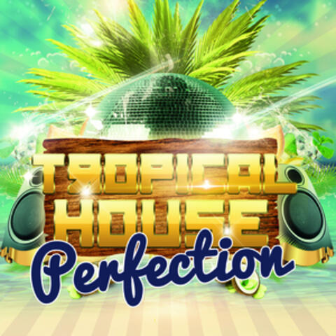 Tropical House Perfection