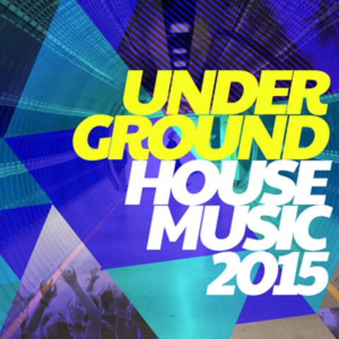 Underground House Music 2015