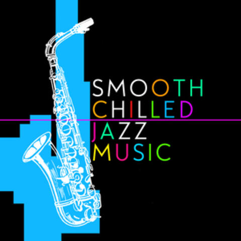 Smooth Chilled Jazz Music