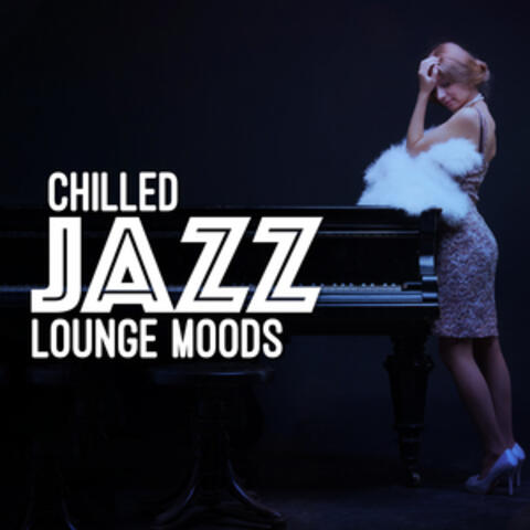Chilled Jazz Lounge Moods