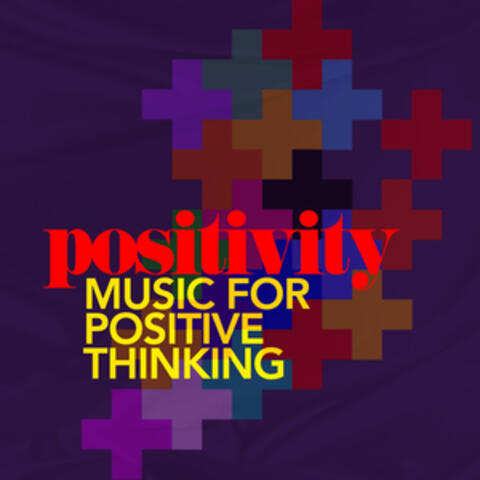 Positivity: Music for Positive Thinking