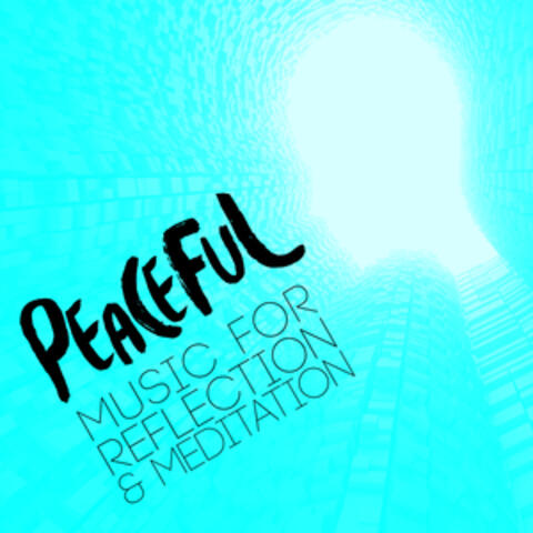 Peaceful Music for Reflection & Meditation