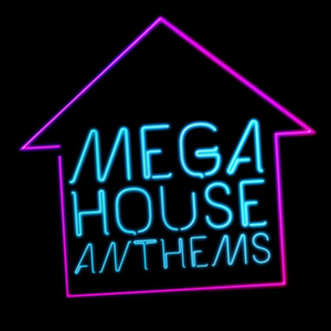 Mega House Anthems