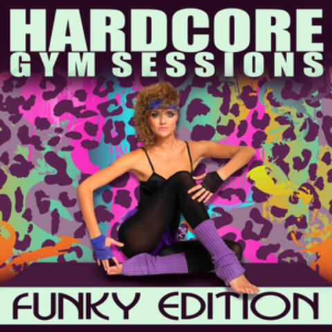 Hardcore Gym Sessions: Funky Edition