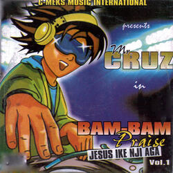 Bam Bam Praise (Jesus Ike Nji Aga), Vol. 1 - Single