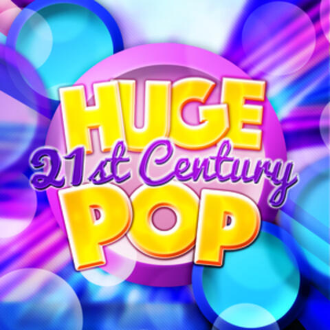 Huge 21st Century Pop