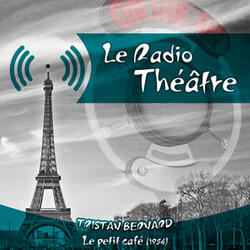 Le Radio Théâtre, Tristan Bernard: Le petit café (1954)