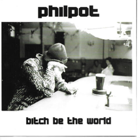 Bitch Be the World