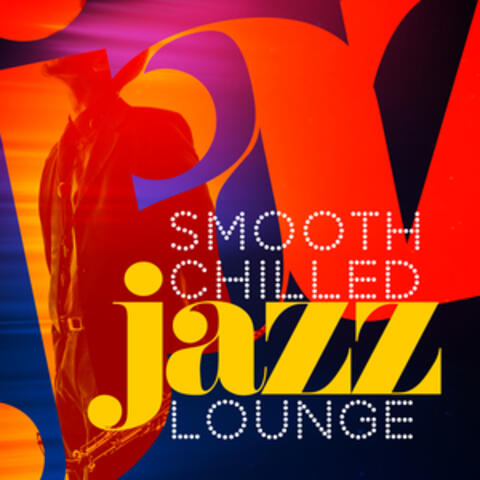 Smooth Chilled Jazz Lounge