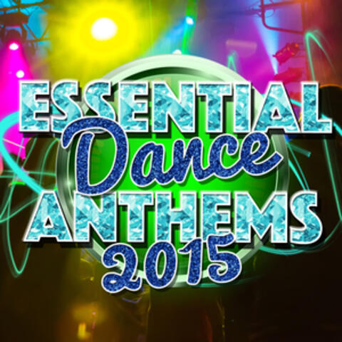Essential Dance Anthems 2015