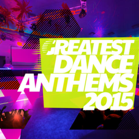 Greatest Dance Anthems 2015