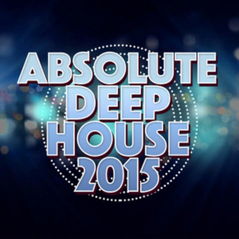Absolute Deep House 2015