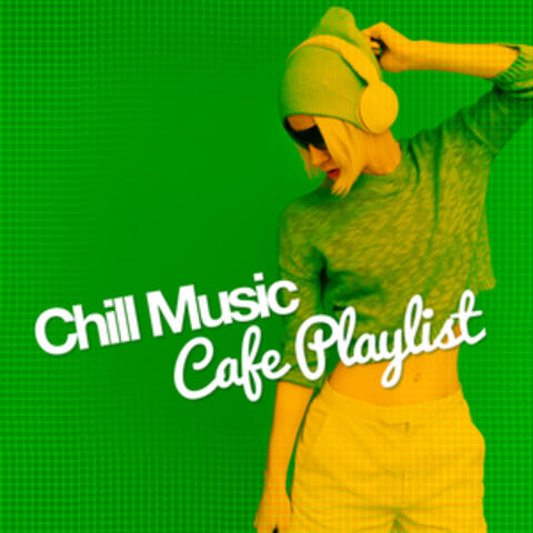Chill Music Cafe Playlist