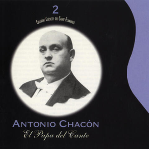 Grandes Clásicos del Cante Flamenco, Vol. 2: El Papa del Cante