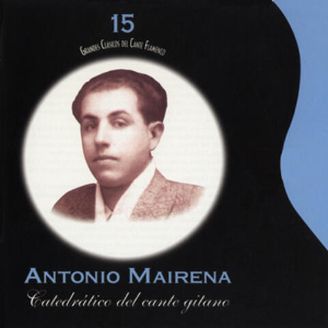 Grandes Clásicos del Cante Flamenco, Vol. 15: Catedrático del Cante Gitano