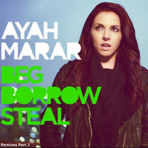 Beg Borrow Steal (Remixes Part 2)