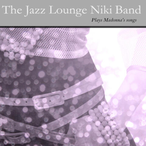 The Jazz Lounge Niki Band Plays Madonna´s Songs
