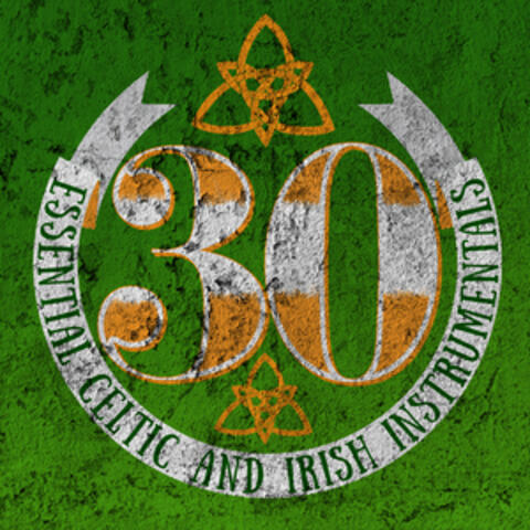 30 Essential Celtic and Irish Instrumentals