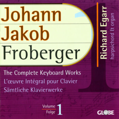 Froberger: The Complete Keyboard Works, Vol. 1