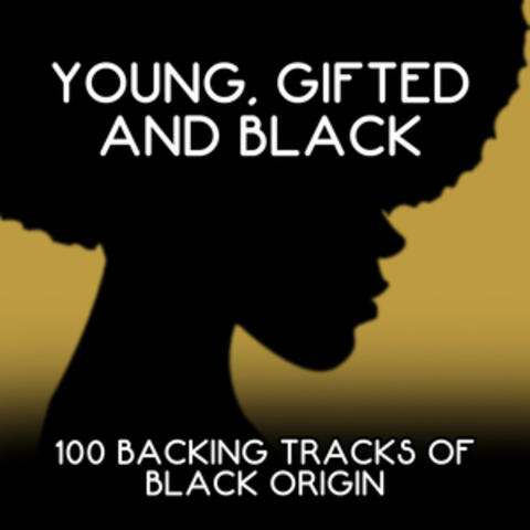 Young, Gifted and Black - 100 Backing Tracks of Black Origin