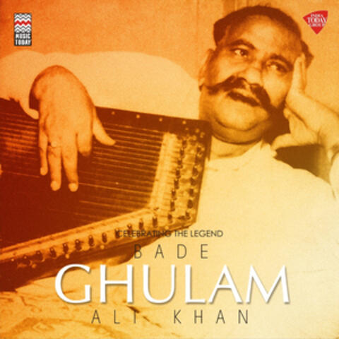Celebrating the Legend - Bade Ghulam Ali Khan