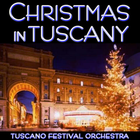 Christmas in Tuscany - A Festive Holiday Concert
