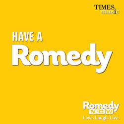 Have a Romedy (From "Romedy Now")