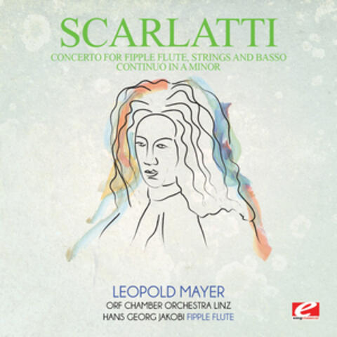 Scarlatti: Allegro from Concerto for Fipple Flute, Strings and Basso Continuo in A Minor (Digitally Remastered)