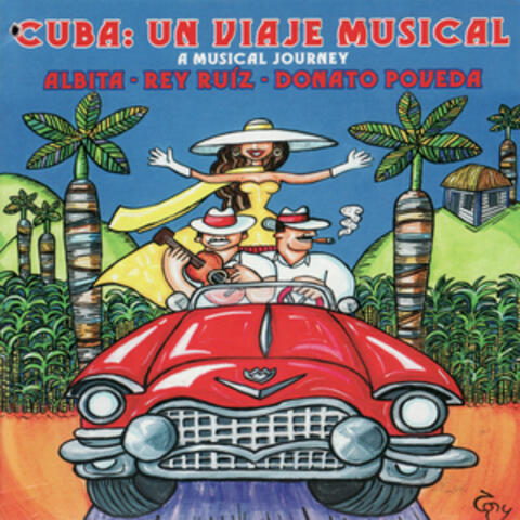 Cuba: Un Viaje Musical - A Musical Journey