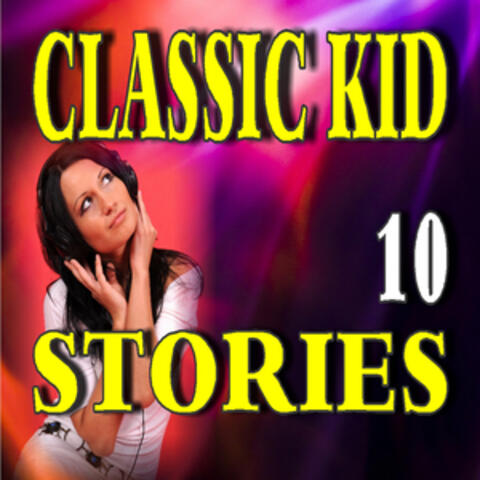 Classic Kid Stories, Vol. 10