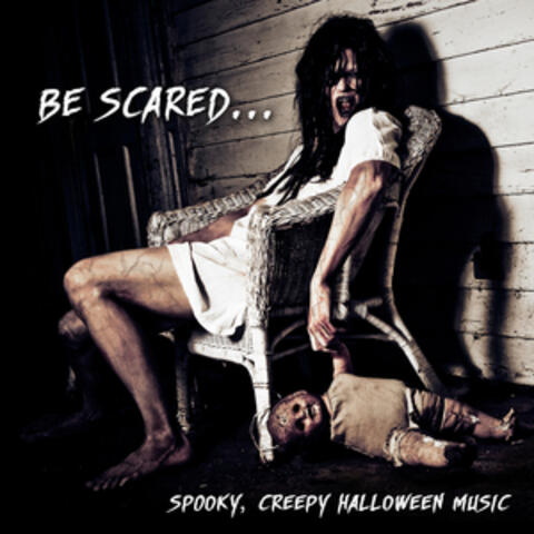 Be Scared… Spooky, Creepy Halloween Music (Horror Movie Themes)