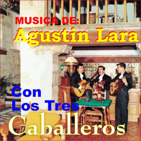 Música de Agustín Lará Con los Tres Caballeros