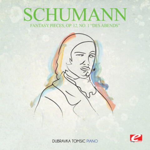 Schumann: Fantasy Pieces, Op. 12, No. 1 "Des Abends" (Digitally Remastered)