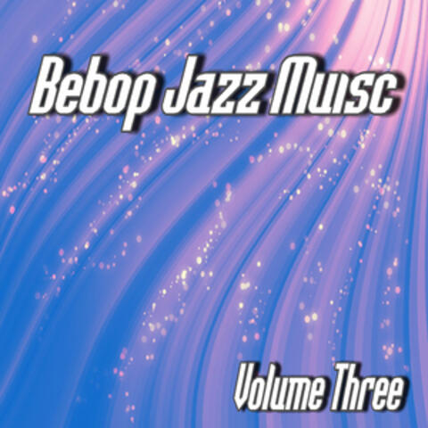 Bebop Jazz Music, Vol. 3 (Instrumental)