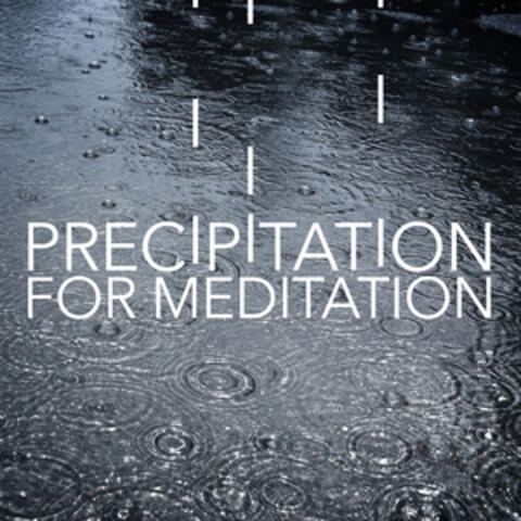 Precipitation for Meditation