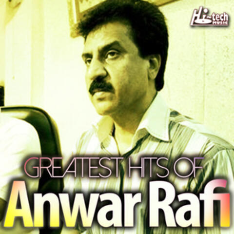 Greatest Hits of Anwar Rafi