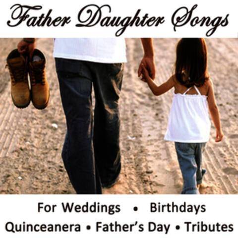 Father Daughter Songs for Weddings, Birthdays, Quinceanera, Father's Day & Tributes