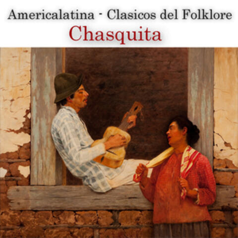 Americalatina, Clasicos del Folklore - Chasquita