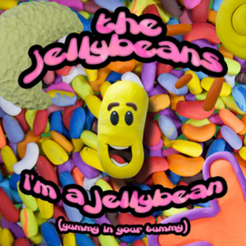 I'm a Jelly Bean (Yummy in Your Tummy)