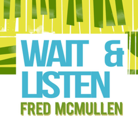 Wait and Listen