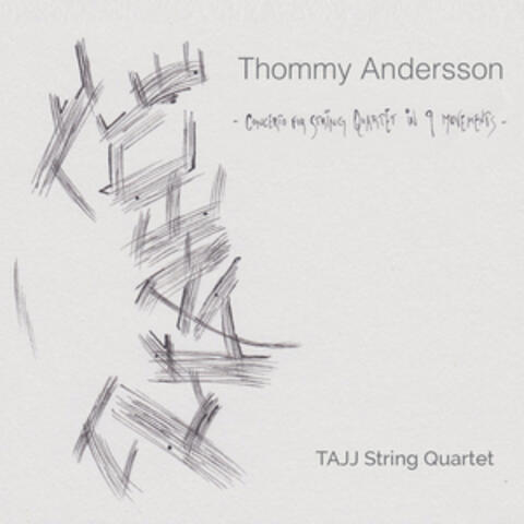 Thommy Andersson: Concerto for String Quartet in 9 Movements
