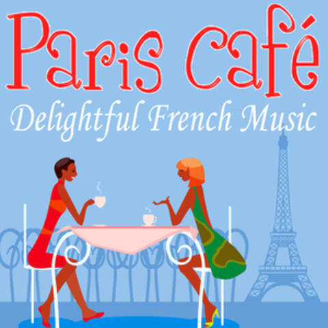 Paris Café - Delightful French Music