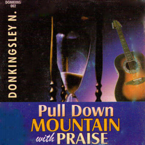 Pull Down Mountain with Praise