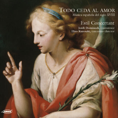 Todo ceda al amor. Música española del siglo XVIII