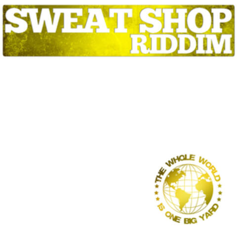 Sweat Shop Riddim