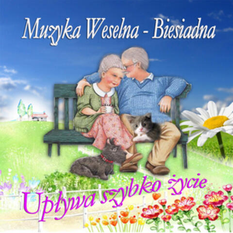 Muzyka Weselna - Biesiadna, Uplywa Szybko Zycie