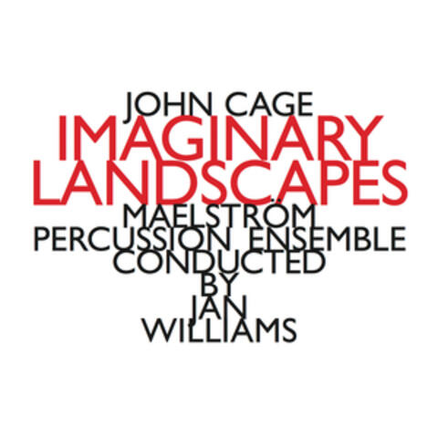 John Cage: Imaginary Landscapes