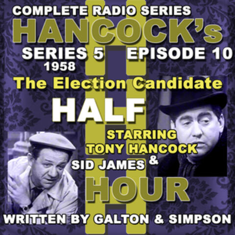 Hancock's Half Hour Radio. Series 5, Episode 10: The Election Candidate